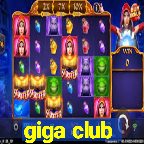 giga club